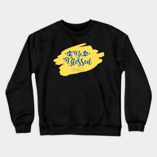 Be Blessed Crewneck Sweatshirt